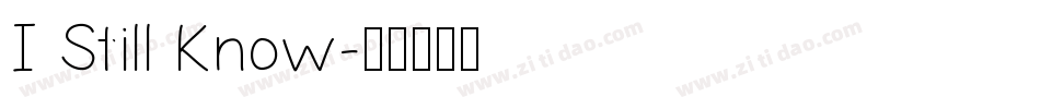 I Still Know字体转换